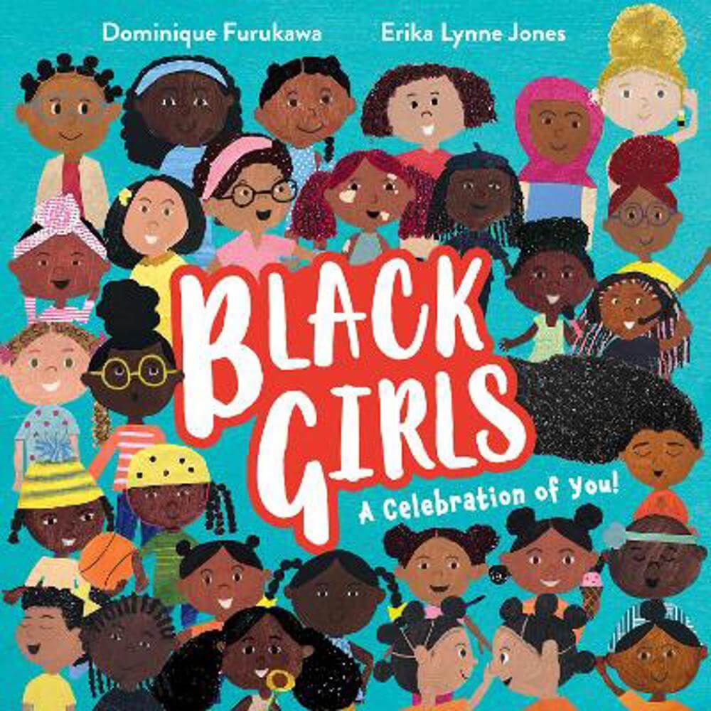 Black Girls: A Celebration of You! (Paperback) - Dominique Furukawa
